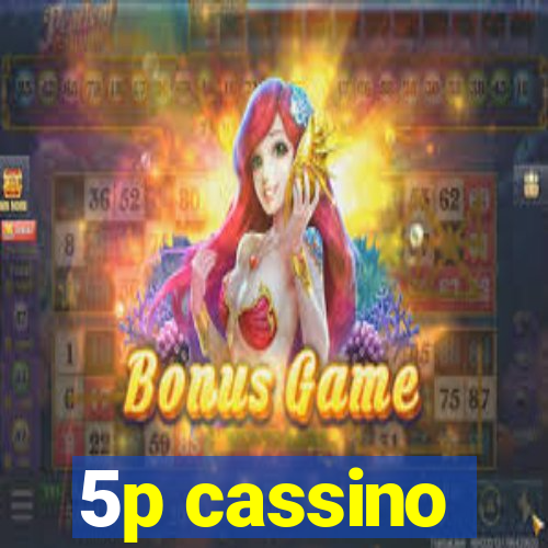 5p cassino